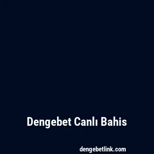 Dengebet Canlı Bahis