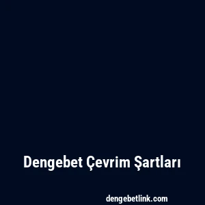 Dengebet Çevrim Şartları