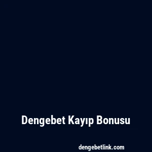 Dengebet Kayıp Bonusu
